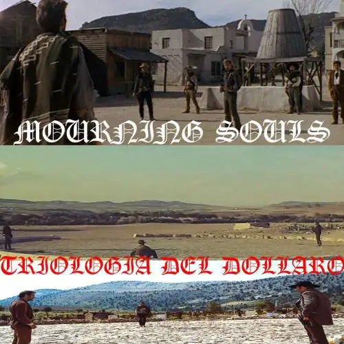 Mourning Souls : Trilogia del Dollaro